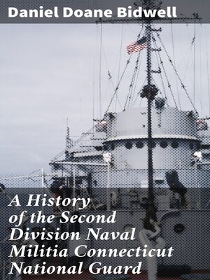 cover image of A History of the Second Division Naval Militia Connecticut National Guard